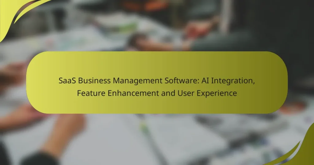 SaaS Business Management Software: AI Integration, Feature Enhancement and User Experience