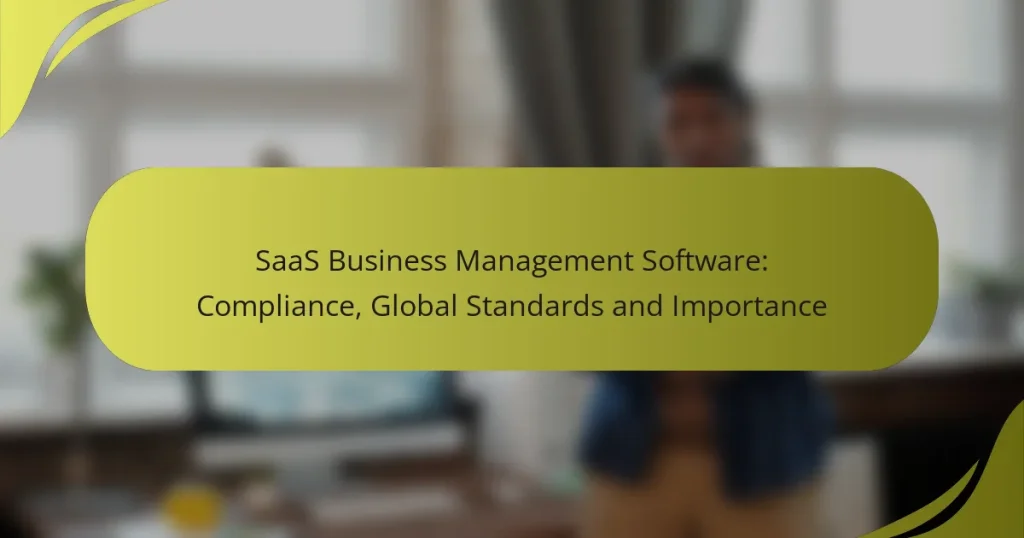 SaaS Business Management Software: Compliance, Global Standards and Importance
