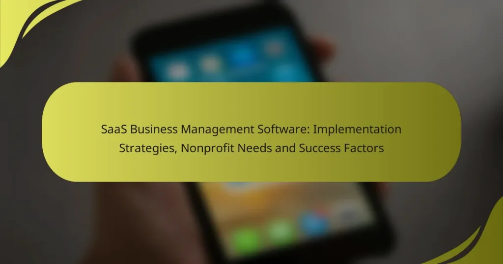 SaaS Business Management Software: Implementation Strategies, Nonprofit Needs and Success Factors