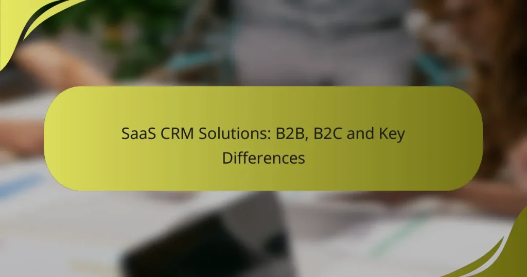 SaaS CRM Solutions: B2B, B2C and Key Differences