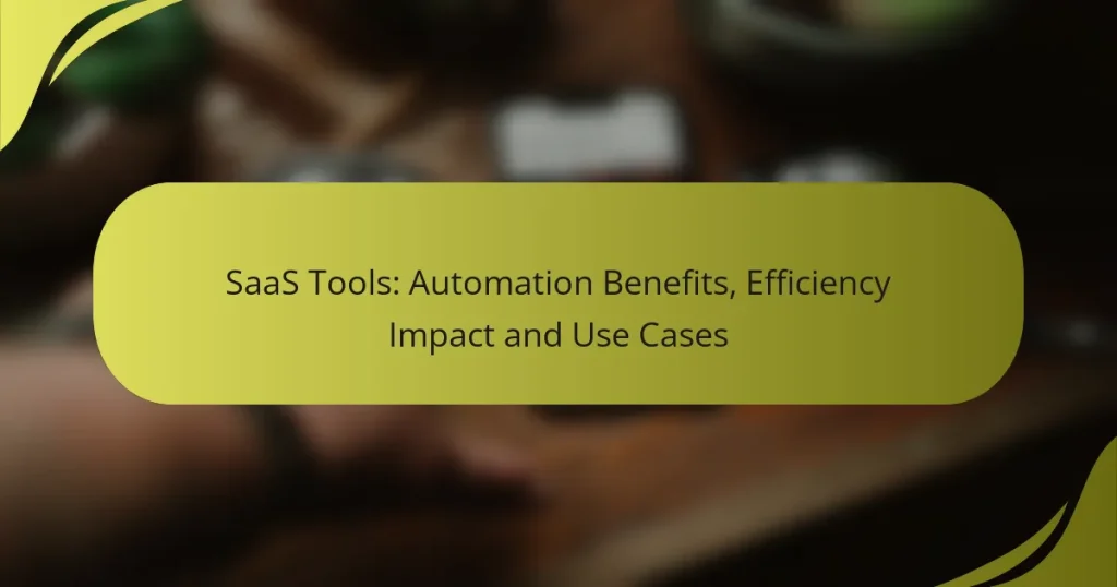 SaaS Tools: Automation Benefits, Efficiency Impact and Use Cases