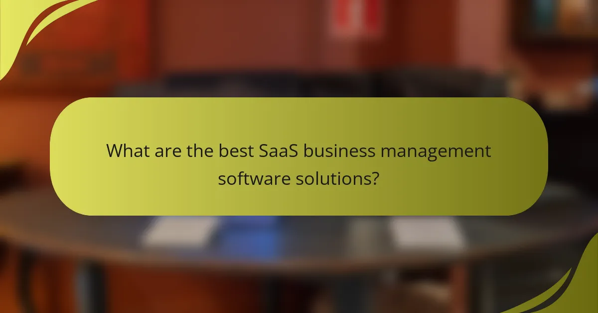 What are the best SaaS business management software solutions?