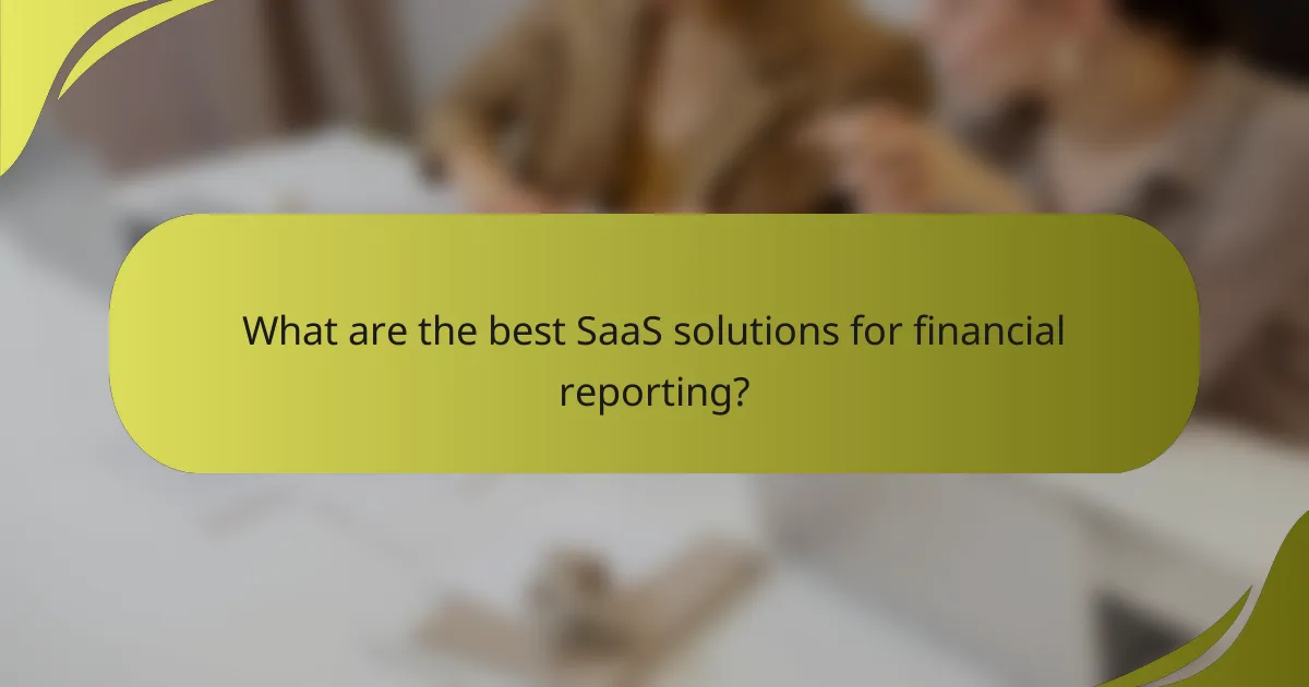 What are the best SaaS solutions for financial reporting?