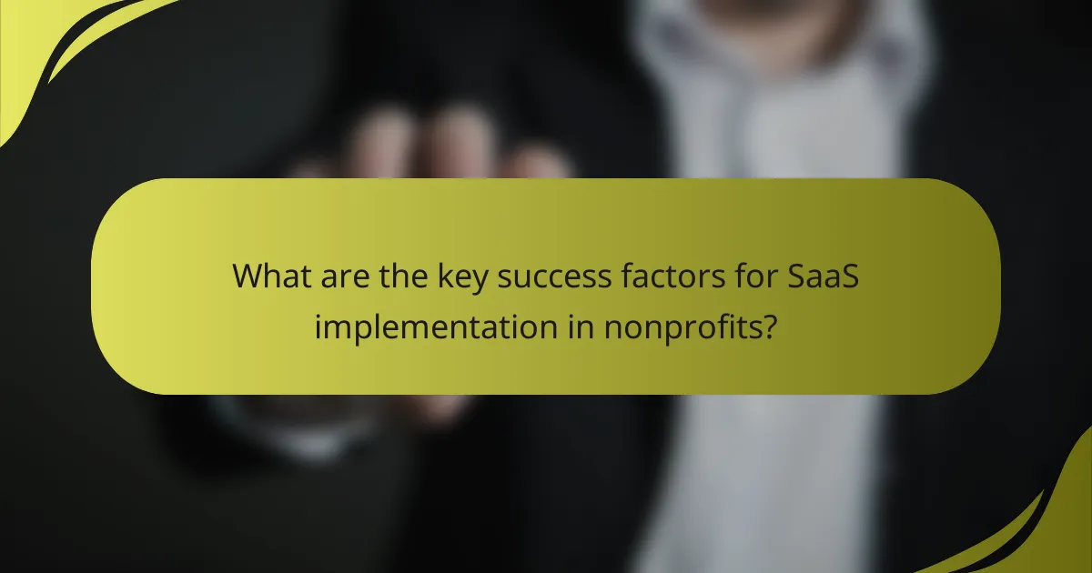 What are the key success factors for SaaS implementation in nonprofits?