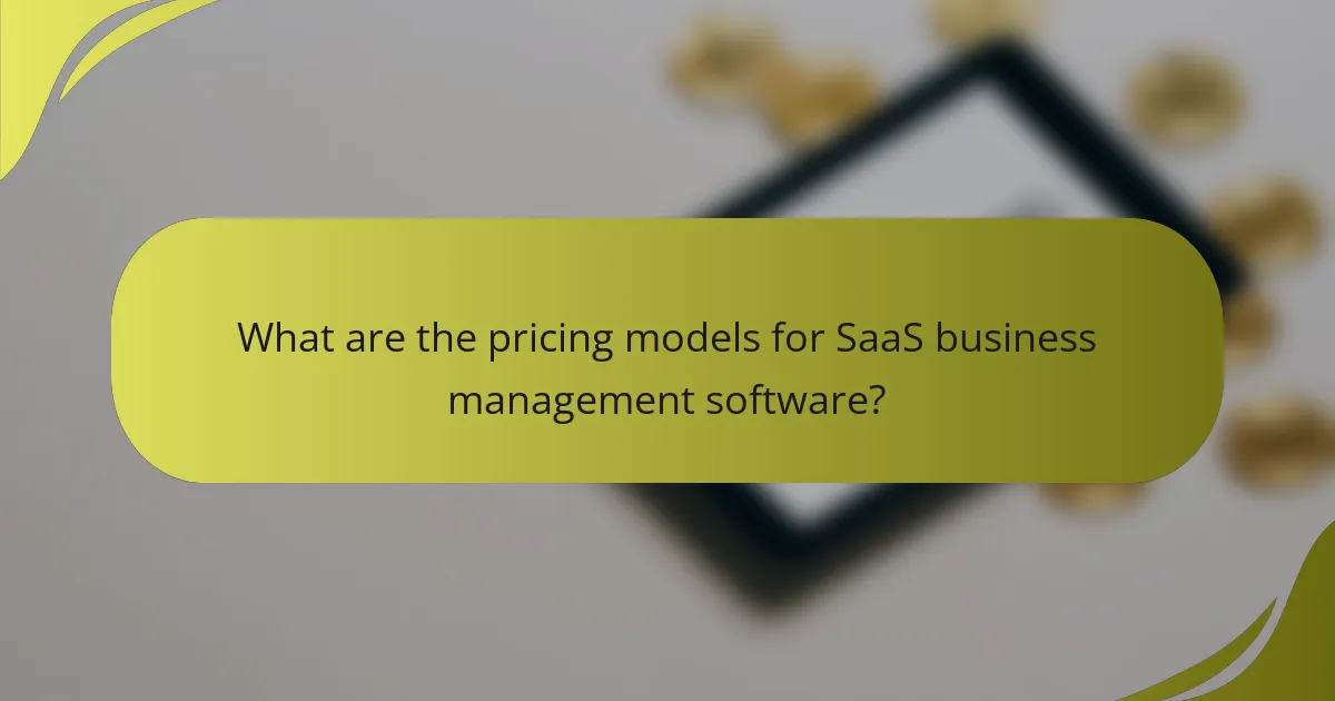 What are the pricing models for SaaS business management software?