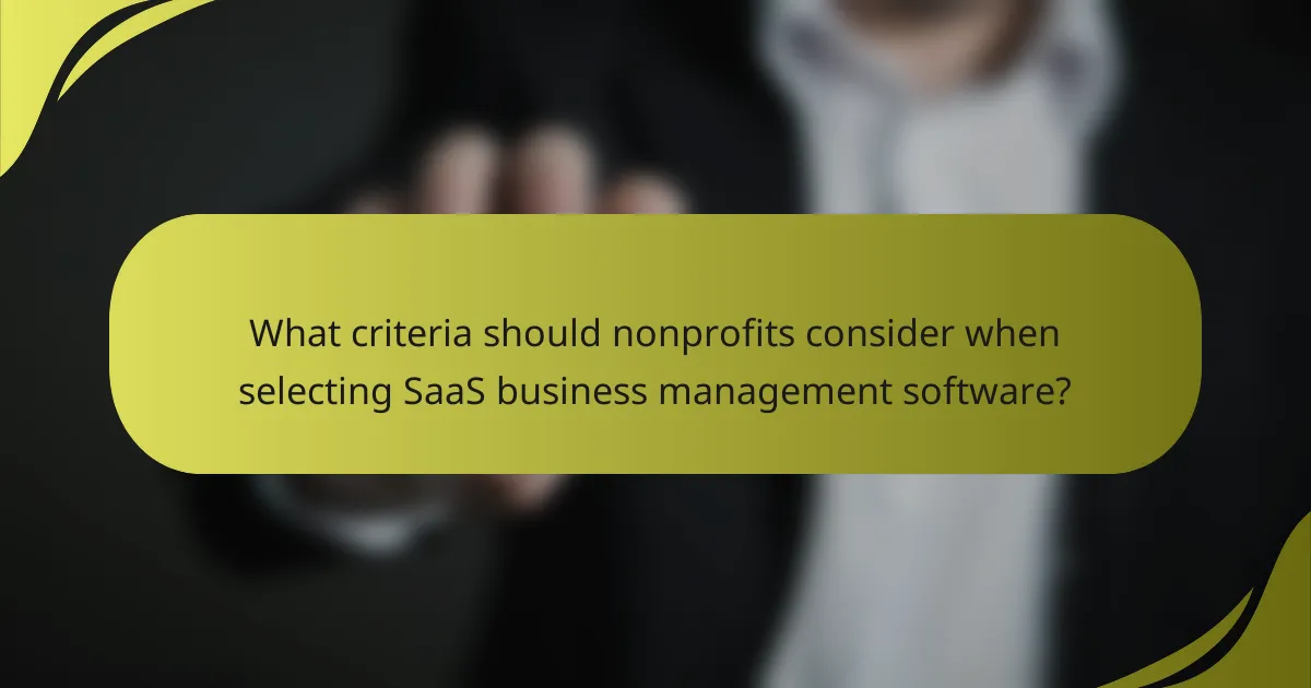 What criteria should nonprofits consider when selecting SaaS business management software?